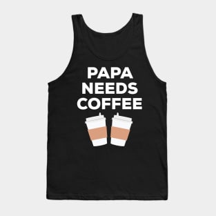 Papa Needs Coffee Tank Top